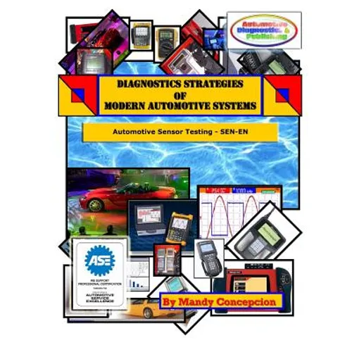 Diagnostics Strategies of Modern Automotive Systems: (Automotive Sensor Testing & Operation) - Paperback