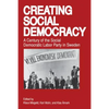 Creating Social Democracy: A Century of the Social Democratic Labor Party in Sweden - Paperback
