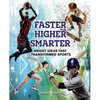 Faster, Higher, Smarter: Bright Ideas That Transformed Sports - Paperback