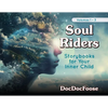 Soul Riders: Storybooks for Your Inner Child Volumes 1-3 - Paperback