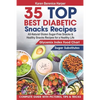 35 Top- Best Diabetic Snacks Recipes: All-Natural Gluten Sugar - Free Snacks and Healthy Snacks Recipes for a Healthy Life (Diabetic Cookbooks, Diabet - Paperback