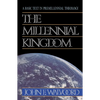 The Millennial Kingdom: A Basic Text in Premillennial Theology - Paperback