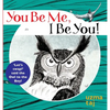 You Be Me, I Be You: 'Let's Swap!' said the Owl - A children's mystical story with Nature - Hardcover