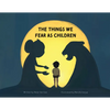 The Things We Fear as Children - Paperback