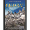 Gujarat: The History of the Indian State from the Ancient Indus Valley Civilization to Today - Paperback