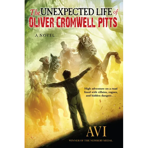 The Unexpected Life of Oliver Cromwell Pitts: Being an Absolutely Accurate Autobiographical Account of My Follies, Fortune, and Fate - Paperback