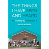The Things I Have Seen and Heard: 50 Years In Powderly - Paperback