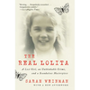 The Real Lolita: A Lost Girl, an Unthinkable Crime, and a Scandalous Masterpiece - Paperback