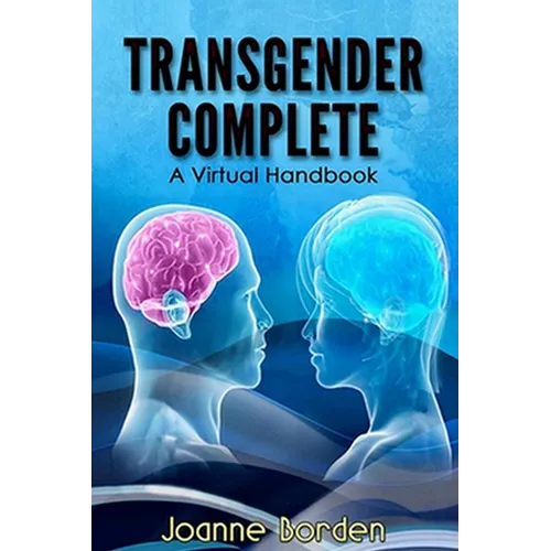 Transgender Complete: A Virtual Handbook - Paperback