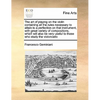 The Art of Playing on the Violin Containing All the Rules Necessary to Attain to a Perfection on That Instrument, with Great Variety of Compositions, - Paperback