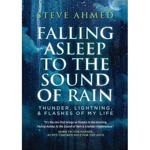 Falling Asleep to the Sound of Rain: Thunder, Lightning, & Flashes Of My Life - Paperback