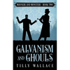 Galvanism and Ghouls - Paperback