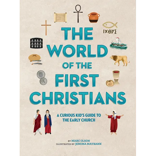 The World of the First Christians: A Curious Kid's Guide to the Early Church - Hardcover