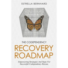 The Codependency Recovery Roadmap: Empowering Strategies And Steps For Successful Codependency Rescue. - Paperback