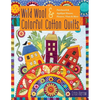 Wild Wool & Colorful Cotton Quilts: Patchwork & Appliqué Houses, Flowers, Vines & More - Paperback