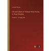 Life and Letters of Thomas Henry Huxley; In Three Volumes: Volume 2 - in large print - Paperback