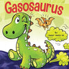 Gasosaurus: A Funny Rhyming Story Picture Book for Kids and Adults About a Farting Dinosaur, Early Reader - Paperback