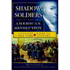Shadow Soldiers of the American Revolution: Loyalist Tales from New York to Canada - Paperback