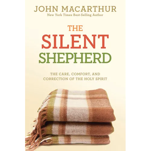 The Silent Shepherd: The Care, Comfort, and Correction of the Holy Spirit - Paperback
