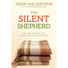 The Silent Shepherd: The Care, Comfort, and Correction of the Holy Spirit - Paperback