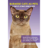 Burmese Cats as Pets: Burmese Cat Facts & Information, where to buy, health, diet, lifespan, types, breeding, care and more! A Complete Ulti - Paperback