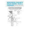Reinforced Concrete Grade Beams, Piles & Caissons: A practical guide for hillside construction - Paperback