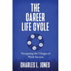 The Career Life Cycle: Navigating the 5 Stages of Work Success - Paperback