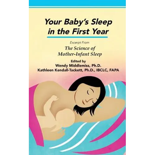 Your Baby's Sleep in the First Year: Excerpt from The Science of Mother-Infant Sleep - Paperback
