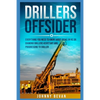 Drillers Offsider: EVERYTHING You Need to Know About Being an RC or Diamond Drillers Assistant And Progressing to Driller - Paperback