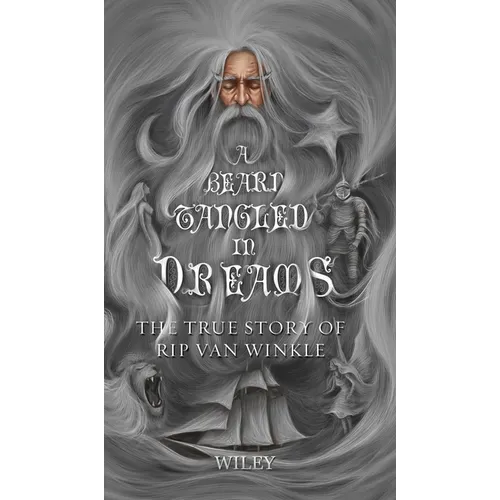 A Beard Tangled in Dreams: The True Story of Rip Van Winkle - Hardcover