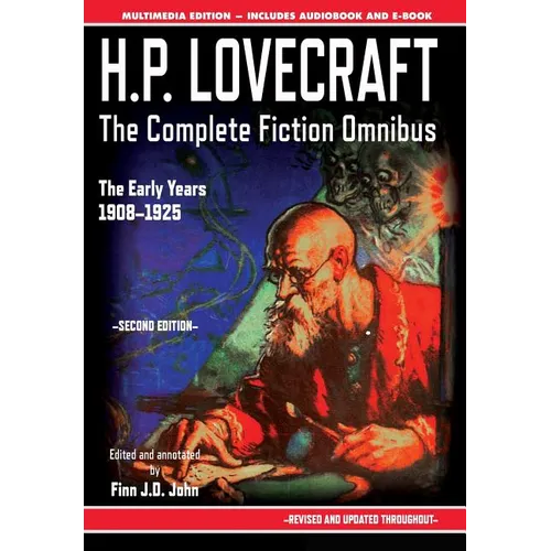 H.P. Lovecraft - The Complete Fiction Omnibus Collection - Second Edition: The Early Years: 1908-1925 - Hardcover
