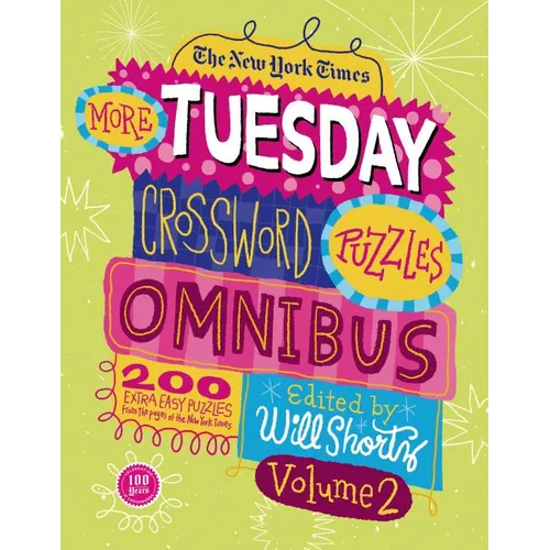 The New York Times More Tuesday Crossword Puzzles Omnibus, Volume 2: 200 Easy Puzzles from the Pages of the New York Times - Paperback