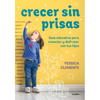 Crecer Sin Prisas / Growing Up Without Haste - Paperback
