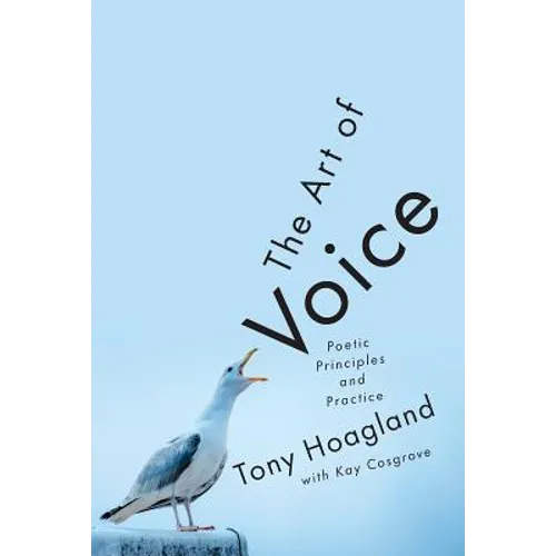 The Art of Voice: Poetic Principles and Practice - Hardcover