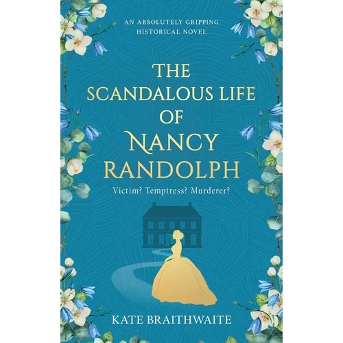 The Scandalous Life of Nancy Randolph: an absolutely gripping historical novel - Paperback