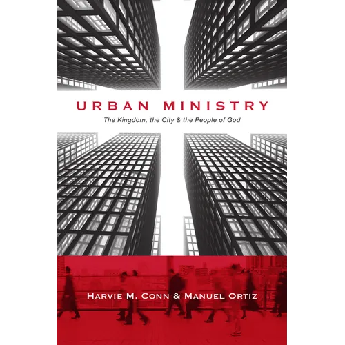 Urban Ministry: The Kingdom, the City & the People of God - Paperback