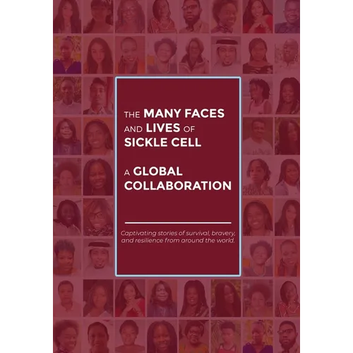The Many Faces and Lives of Sickle Cell - A Global Collaboration - Paperback