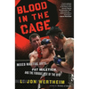 Blood in the Cage: Mixed Martial Arts, Pat Miletich, and the Furious Rise of the UFC - Paperback