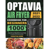 Optavia Air Fryer Cookbook for Beginners 2021-2022: 1000 Days Tasty and Healthy Optavia Air Fryer Recipes to Help You Keep Healthy and Lose Weight Qui - Paperback