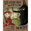 Honestly, Red Riding Hood Was Rotten!: The Story of Little Red Riding Hood as Told by the Wolf - Hardcover