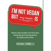 I'm Not Vegan But My Cousin Is: Rhymes, Raps and Other Good Stuff About Respecting and Protecting Animals, Our Health and Our Planet - Hardcover