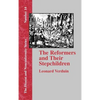 The Reformers and Their Stepchildren - Hardcover