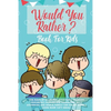 Would You Rather Book For Kids: The Book of Hilarious Situations, Thought Provoking Choices and Downright Silly Scenarios the Whole Family Can Enjoy ( - Paperback