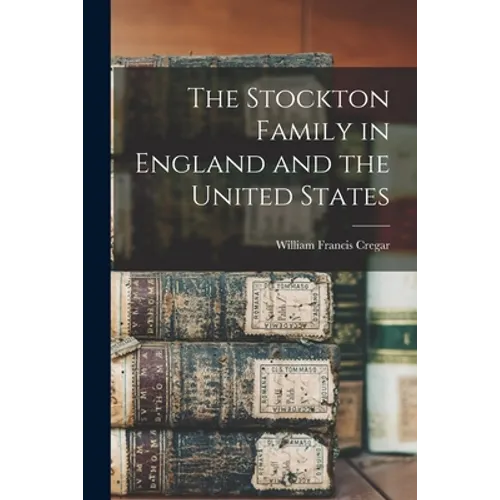The Stockton Family in England and the United States - Paperback