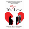 It's Not Love: Uncover the Truth, Understand the Disorder and Undo the Damage of a Narcissistic Relationship to Obtain the Love You Deserve - Hardcover