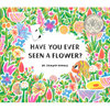 Have You Ever Seen a Flower? - Hardcover
