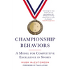 Championship Behaviors: A Model for Competitive Excellence in Sports - Hardcover