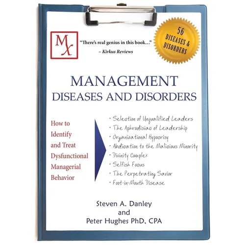 Management Diseases and Disorders: How to Identify and Treat Dysfunctional Managerial Behavior - Paperback