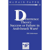 Deterrence Therory: Success or Failure in Arab-Israeli Wars? - Paperback