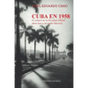 Cuba En 1958. El Colapso de la Dictadura Militar Abrió Paso a Un Asalto Marxista - Paperback
